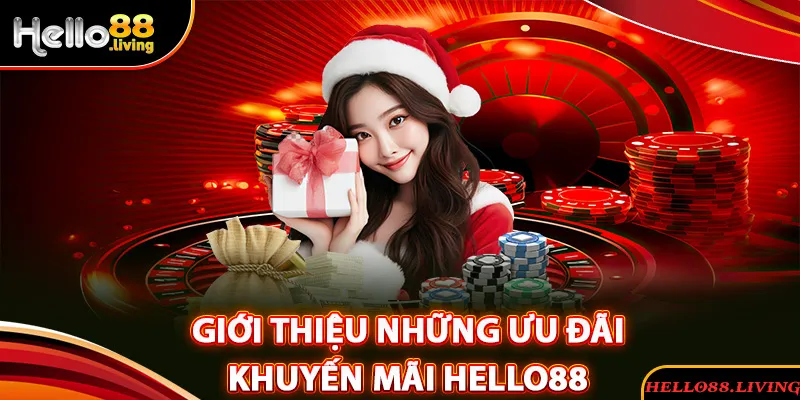 Giới thiệu những chương trình khuyến mãi Hello88 có mặt tại nhà cái 