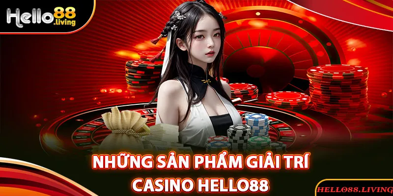 Những trò chơi nổi bật tại Casino Hello88