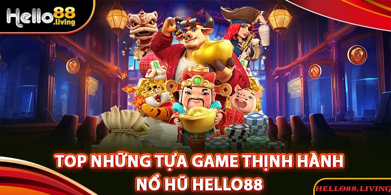 Khám phá thư viện game nổ hũ Hello88 đặc sắc